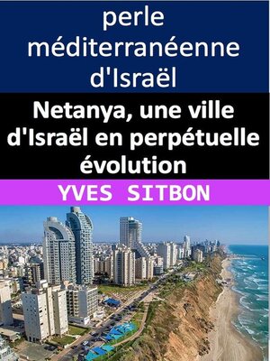 cover image of Netanya, une ville d'Israël en perpétuelle évolution
